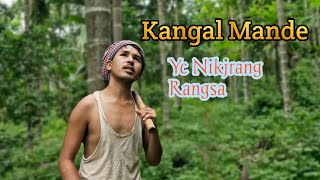 Kangal Mande  Yc Nikjrang Rangsa  New Garo Song 2024 [upl. by Marigolde616]