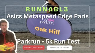 Asic Metaspeed Edge Paris Run test at Oak Hill Parkrun [upl. by Kuehn]