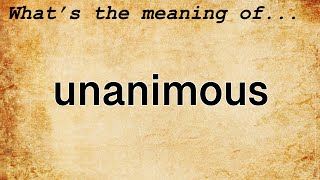 Unanimous Meaning  Definition of Unanimous [upl. by Eniamrej]