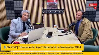 🎙️EN VIVO quotHimnario del Ayerquot Sábado 16 de Noviembre 2024 [upl. by Ireg729]