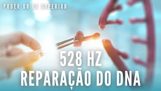 Solfeggio 528 Hz  REPARAÇÃO DO DNA  Frequência de cura [upl. by Eiramllij]