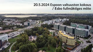 Espoon kaupunginvaltuuston kokous  Esbo fullmäktiges möte 2052024 [upl. by Ayikal]