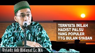 Inilah Hadist Palsu Yang Populer Tentang Bulan Syaban  Ustadz Adi Hidayat Lc MA [upl. by Adila614]