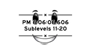 Roblox  PM 60606606  Sublevels 1120 [upl. by Aneehta922]