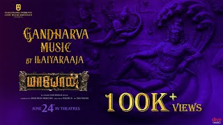 Gandharva  Music Video  Maayon  Ilaiyaraaja  Sibi Sathyaraj  Tanya Ravichandran [upl. by Dranoel]