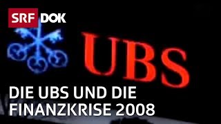 Der Fall UBS – Wie die Bank in den Strudel der Finanzkrise geriet  Doku  SRF Dok [upl. by Rolyks]