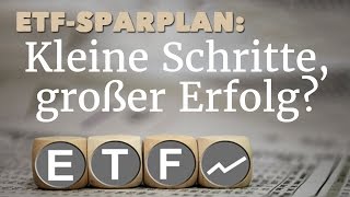 ETFSparplan Mit kleinen Schritten zum großen Erfolg [upl. by Sine]