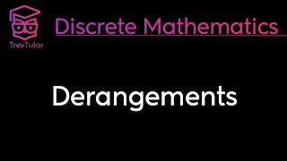 Discrete Mathematics Derangements [upl. by Ocirred]