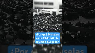 ¿Por qué BRUSELAS se convirtió en la CAPITAL de la UNIÓN EUROPEA [upl. by Daney]