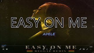 Easy On Me  Adele Lyrics REGGAE VERSION [upl. by Rockwell]