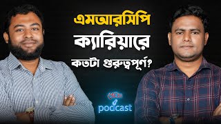 এমআরসিপি ক্যারিয়ারে কতটা গুরুত্বপূর্ণ  Dr Shariful Halim  Medivoice Podcast [upl. by Longwood678]