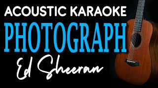 PHOTOGRAPH  Ed Sheeran  ACOUSTIC KARAOKE [upl. by Rehpetsirhc]