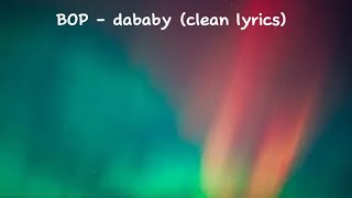 DaBaby  BOP cleanlyrics [upl. by Nedroj293]