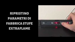 Ripristino parametri di fabbrica stufa a pellet Extraflame [upl. by Ioyal]