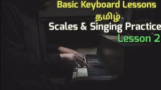 Basic Keyboard Lessons in Tamil  Lesson 2  Scales  Singing Basic practice Tamil [upl. by Scharaga830]