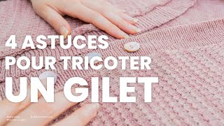 Tricoter un gilet  4 astuces pour réaliser un gilet au tricot [upl. by Chen]