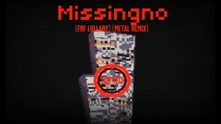 Missingno FNF Lullaby Metal Remix [upl. by Leopoldeen350]