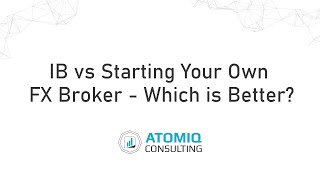 Becoming an IB vs Starting Your Own Forex Broker  Which is Better [upl. by Yrocej]