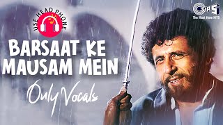 Barsaat Ke Mausam Mein  Naajayaz  Vocals only Hindi Song  Kumar Sanu Roop Kumar Rathod [upl. by Gerdy]