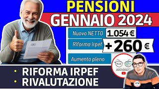 ✅ PENSIONI GENNAIO 2024 ➡ è UFFICIALE NOVITà 📈 RITIRO RIVALUTAZIONE taglio IRPEF AUMENTO al NETTO [upl. by Arytahs459]