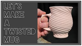 Making A Twisted Mug  Part 1 [upl. by Luo]