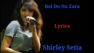 BOL DO NA ZARALYRICS FEMALE VERSION SHIRLEY SETIA [upl. by Eimmas]