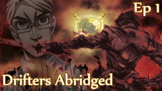 Drifters Abridged  Pilot [upl. by Llenwad222]