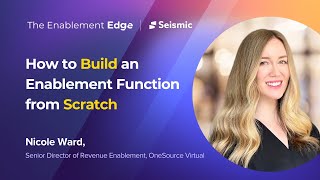 How to Build an Enablement Function from Scratch with Nicole Ward  The Enablement Edge Ep 03 [upl. by Enelehs611]