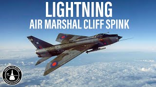 Flying the English Electric Lightning  Air Marshal Retd Cliff Spink [upl. by Kamaria158]