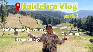 Naldehra vlog pt2 🏔️ best golf club🏌🏻‍♂️adventure activities [upl. by Portland]