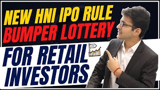 IPO URGENT UPDATE HNI Category new rules  Lottery for retail investors [upl. by Hiroshi]