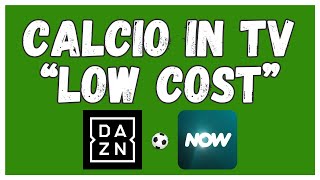 CALCIO in TV troppo costoso ⚽💸 Meglio lofferta quotlow costquot DAZN o NOW 202425 [upl. by Angelica138]