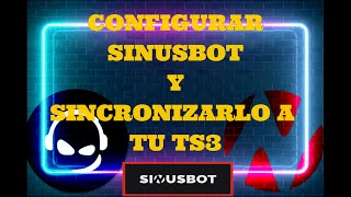 CONFIGURAR Y SINCRONIZAR EL SINUSBOT CON TU TS3 [upl. by Selig950]