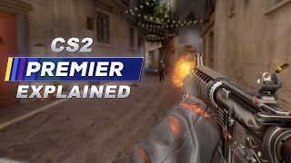 CS2 Premier Explained [upl. by Chas]