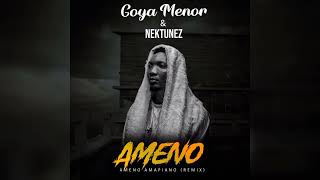 Goya Menor amp Nektunez  Ameno Amapiano Remix Official Audio [upl. by Disraeli35]