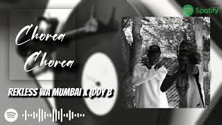 Chorea Chorea  Rekless wa mumbai ft iddy B [upl. by Dreddy]