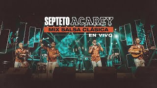 Septeto Acarey  Mix Salsa Clasica EN VIVO [upl. by Nnayar920]