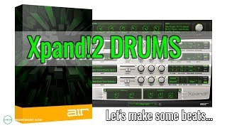 How to Produce Music with Xpand2 Part 1  Drums  UnderstandingAudiocom [upl. by Merc]