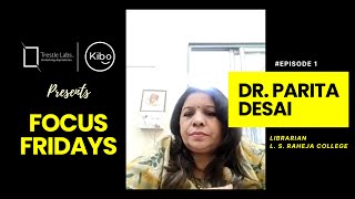 Focus Fridays  Episode 1ft Parita Desai [upl. by Airitak]