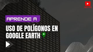 Crear Polígonos para Cálculos de Superficie y Perímetro en Google Earth [upl. by Keener480]