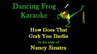 Nancy Sinatra  How Does That Grab You Darlin Karaoke  Dancing Frog Karaoke [upl. by Iras]