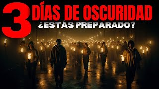 3 DÍAS DE OSCURIDAD ¿ESTÁS PREPARADO [upl. by Kare736]