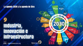 La agenda 2030 y la agenda de Dios – ⁠Industria innovación e infraestructura [upl. by Clement]