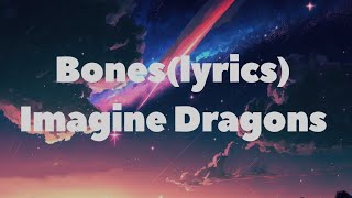 Bones Song lyrics   Imagine Dragons [upl. by Refinaj]