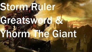 Dark Souls 3  How To Use Storm Ruler Greatsword  Yhorm The Giant Boss Fight [upl. by Silrac]