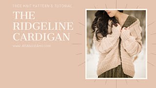 Ridgeline Cardigan Knit Pattern [upl. by Ydal]