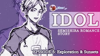 ᯓ ᡣ𐭩 IDOL  Episode Five Exploration amp Sunsets  Semishira Haikyuu Text Story [upl. by Rebekkah]