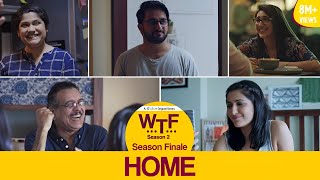 Dice Media  What The Folks WTF  Web Series  S02E06  Home Season 2 Finale [upl. by Haukom206]