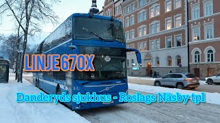 Linje 670X Danderyds sjukhus  Roslags Näsby trafikplats med Volvo 9700 dd [upl. by Mcgean238]