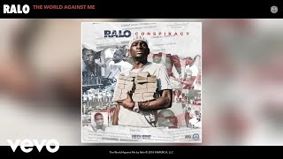 Ralo  The World Against Me Audio [upl. by Genaro227]